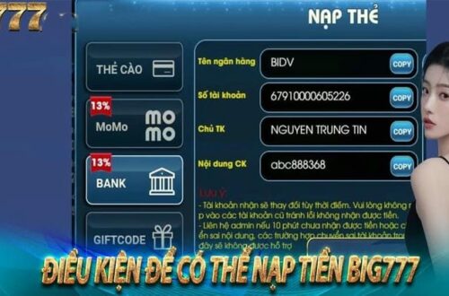  Nạp tiền mượt mà qua app hoặc web tại nhà cái Big777.