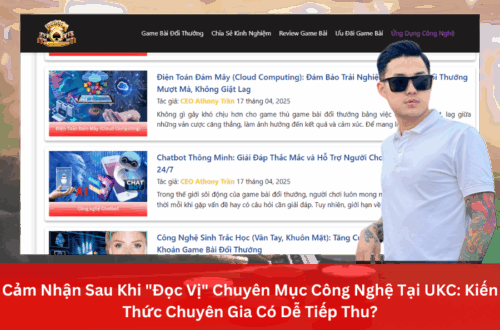 Game Thủ Hiện Đại và Nhu Cầu Hiểu Biết Công Nghệ Trong Game Bài Đổi Thưởng