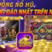 Sảnh game nổ hũ tại Nohu88 với nhiều tựa game hấp dẫn