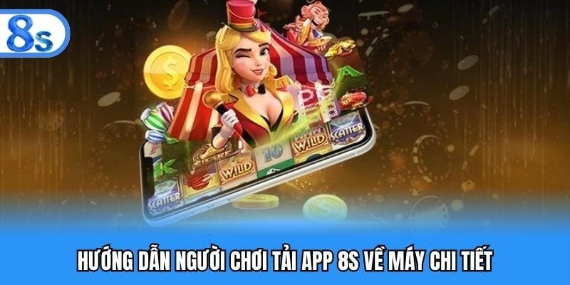 Hướng dẫn tải app nhà cái 8S trên điện thoại Android