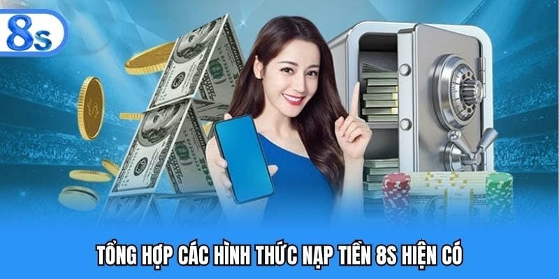 Các phương thức nạp tiền phổ biến tại 8S