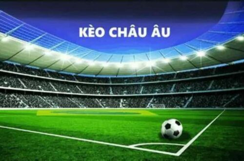 Kèo châu Âu là gì và cách đọc kèo chuẩn xác tại Nhatvip