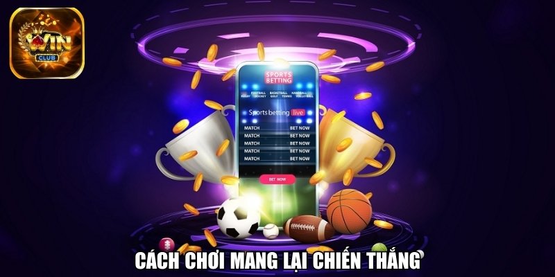 Cách chơi mang lại chiến thắng