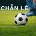 Bí Quyết Thắng Kèo Chẵn Lẻ Hiệu Quả