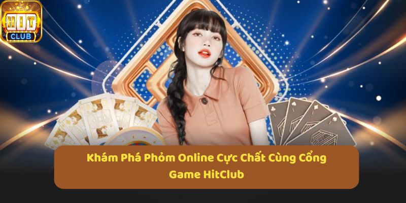 Hitclub Giao Diện Thân Thiện
