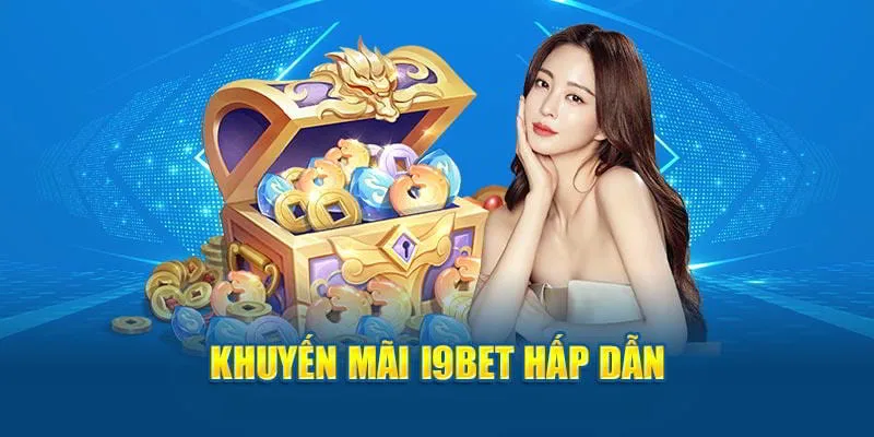  Tân thủ nhận thưởng 100% khi đăng ký tại nhà cái i9bet!