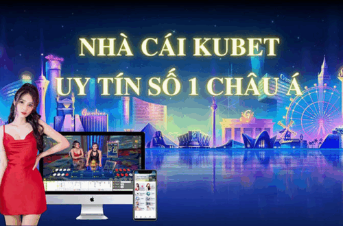 Nhà cái Kubet uy tín hàng đầu hiện nay