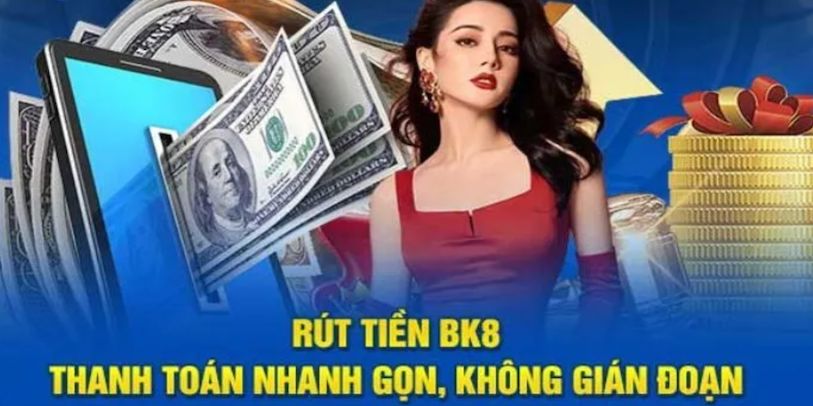 Xử lý lỗi rút tiền BK8 nhanh gọn