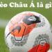 Kèo châu Á là gì? Vì sao lại phổ biến tại i999?
