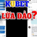 Kubet có lửa đảo hay không ?