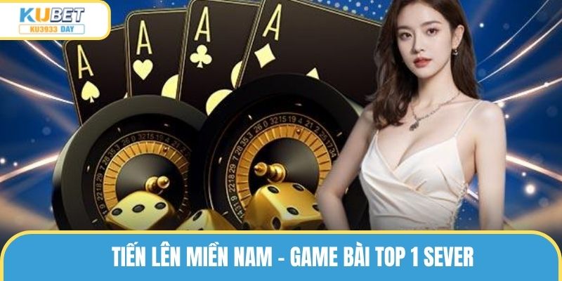 Tiến lên miền Nam - Game bài top 1 sever