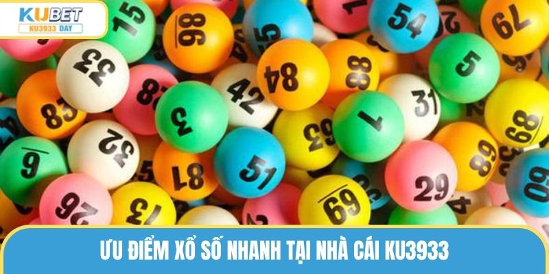 Ưu điểm xổ số nhanh được khá hàng đánh giá cao