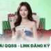 Hướng Dẫn Đăng Ký QQ88 Chỉ Trong 3 Bước