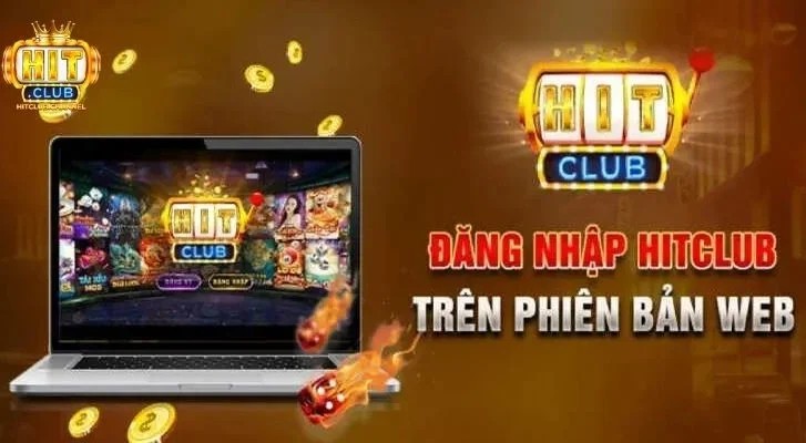 Các cách đăng nhập Hitclub phổ biến nhất