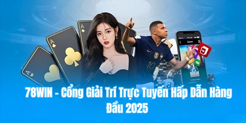 Đăng ký tài khoản tại 78WIN để nhận thưởng chào mừng 100%.