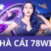 Các trò chơi nổi bật tại 78 Win