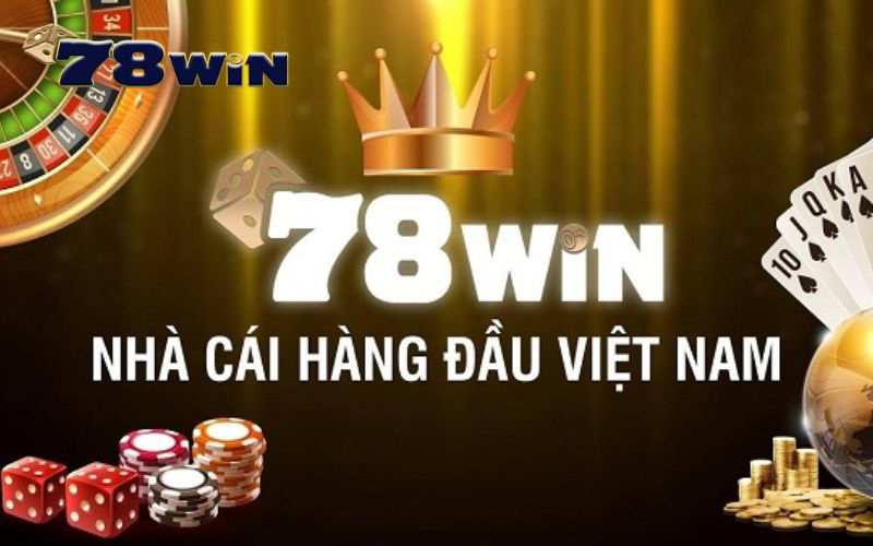 78 Win là gì? Tổng quan về nhà cái 78 Win