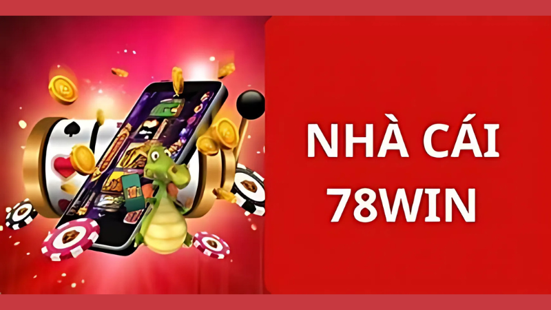 Các trò chơi nổi bật tại 78 Win