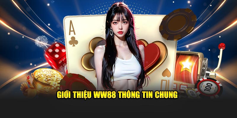 Giới thiệu tổng quan nhà cái WW88