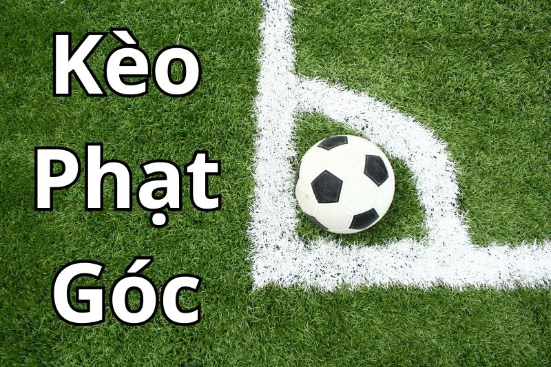 Kinh nghiệm đặt cược kèo phạt góc hiệu quả