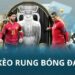 Hiểu đúng về kèo rung bóng đá từ A đến Z