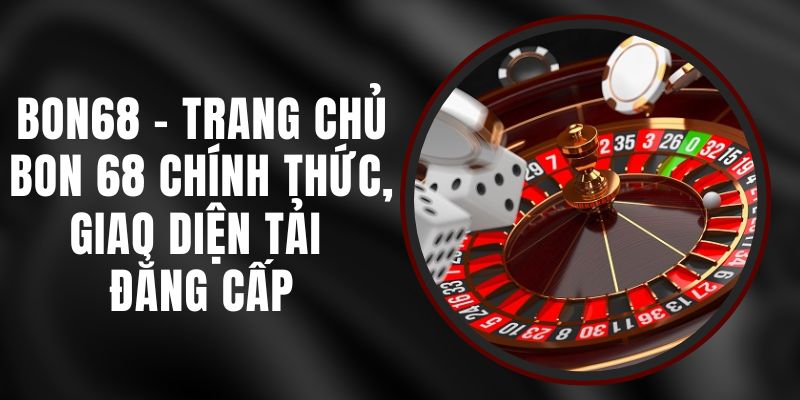  Giao diện kiểm tra vòng cược khuyến mãi tại nhà cái bon68