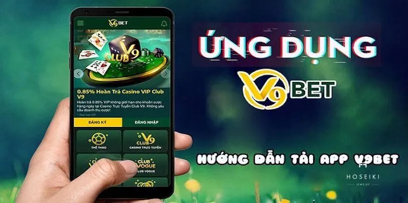  Tải App V9BET trên iOS và Android dễ dàng