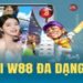 Hệ sinh thái trò chơi cực đỉnh tại W88