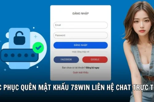 Hướng dẫn lấy lại mật khẩu 78Win chi tiết từng bước