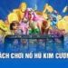 Mẹo chơi nổ hũ kim cương giúp tăng cơ hội thắng