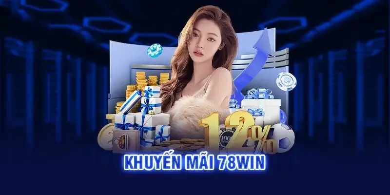 Ưu đãi 78K miễn phí tại 78Win có gì đặc biệt?