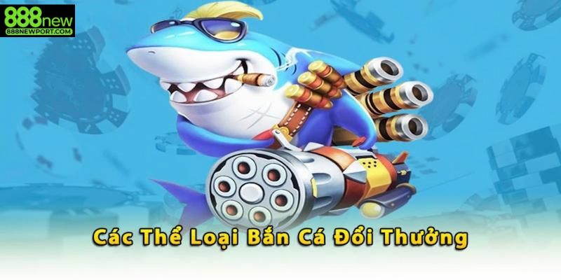 Các nét chung về sảnh game bắn cá 888new