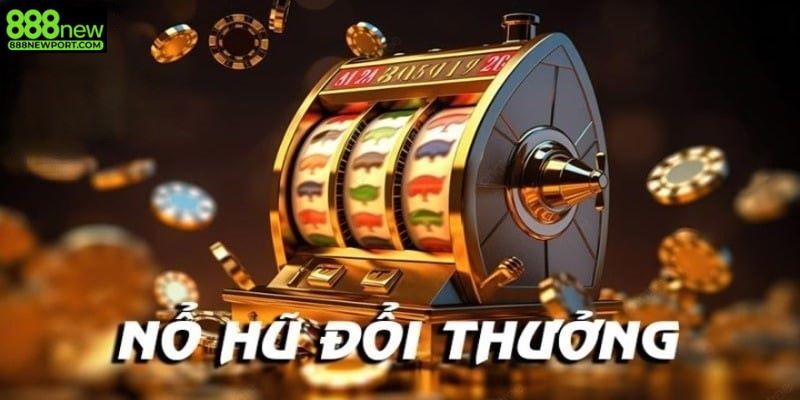 Vài nét cơ bản về nổ hũ 888new cho người mới