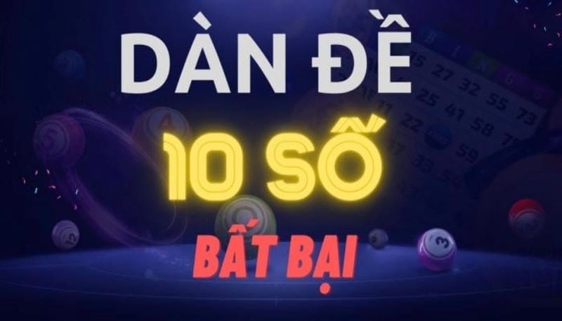 Cách lập dàn đề 10 số tối ưu cho người chơi