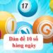 Bí quyết chơi dàn đề 10 số thành công