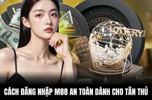  Hướng dẫn đăng nhập M88 an toàn và nhanh chóng