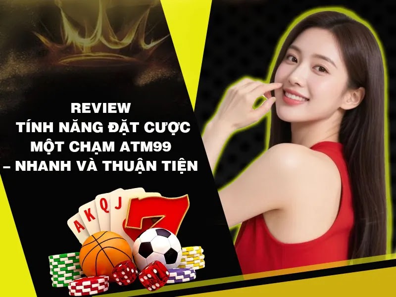 "Đặt Cược Một Chạm" Là Gì và Tại Sao Nó Lại Là "Vũ Khí" Của Dân Cược Live?