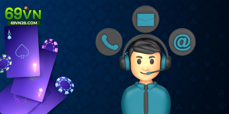 Chia sẻ rõ ràng về 69VN hỗ trợ khách hàng qua kênh nào
