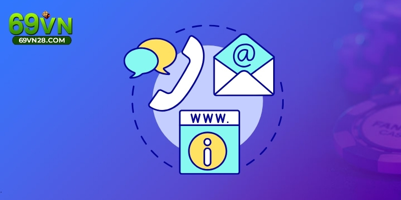 Giải đáp chi tiết 69VN hỗ trợ khách hàng qua kênh nào