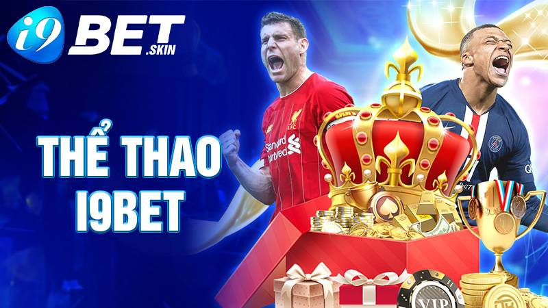 Thể thao I9 Bet có gì nổi bật?