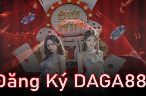 Hướng dẫn đăng ký Daga chuẩn xác chỉ với vài bước