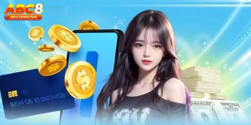Phương thức nạp tiền trang cược ABC8 đang được hỗ trợ
