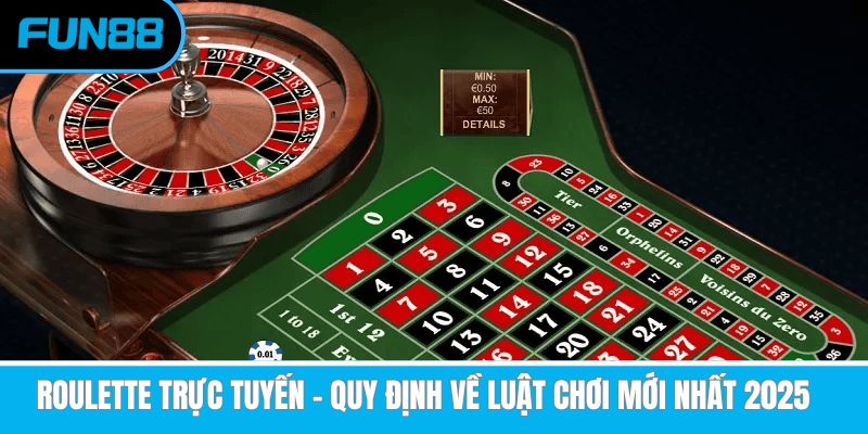 Roulette Trực Tuyến - Quy Định Về Luật Chơi Mới Nhất 2025